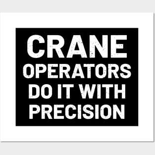 Crane operators do it with precision Posters and Art